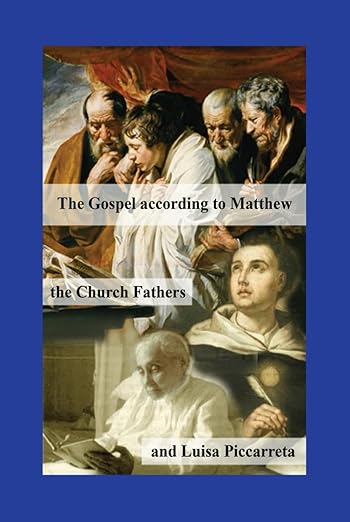 The Gospels, the Church Fathers, and Luisa Piccarreta - Part 1