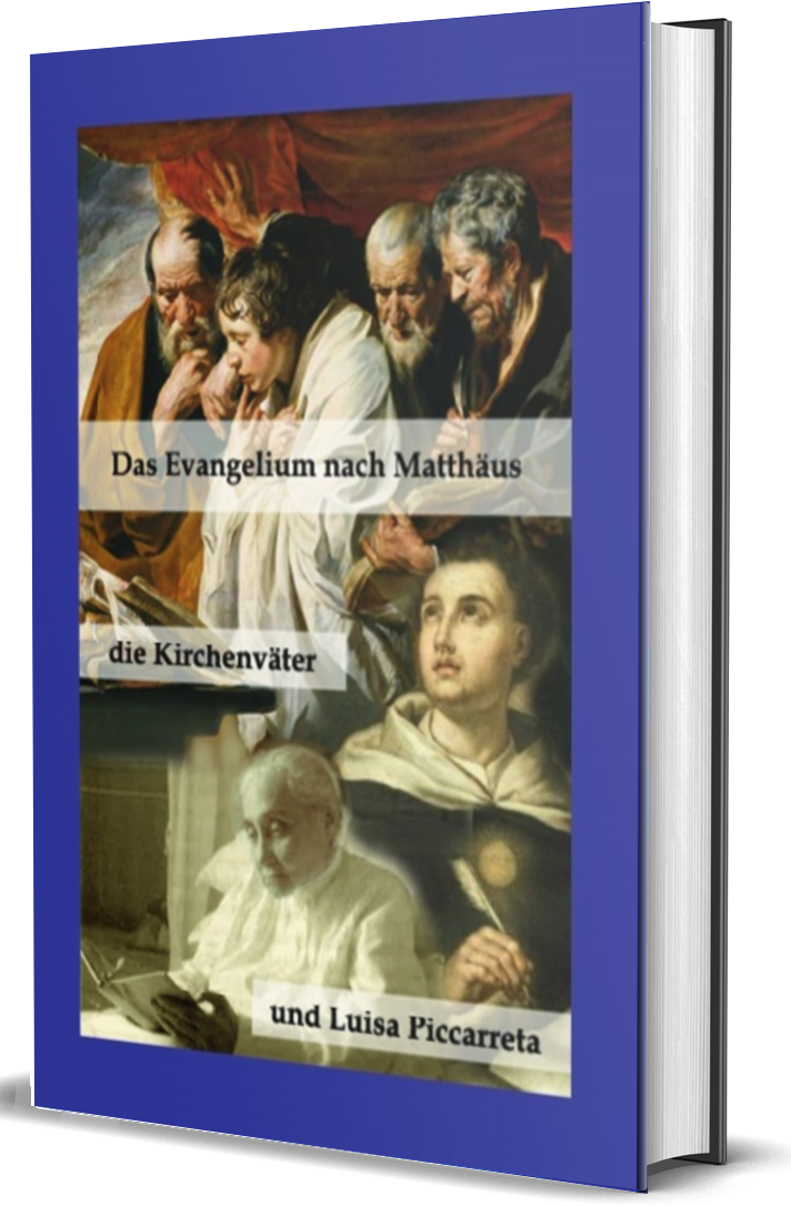 Das Evangelium nach Matthäus, die Kirchenväter und Luisa Piccarreta