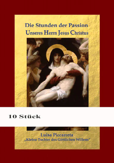 10 x Softcover - Die Stunden der Passion Unseres Herrn Jesus Christus